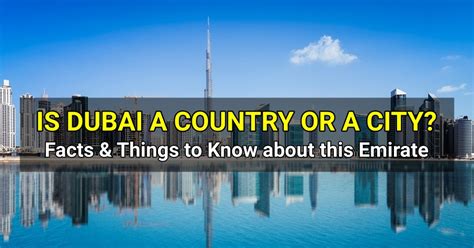 dubai is country or city|Dubai (emirate) .